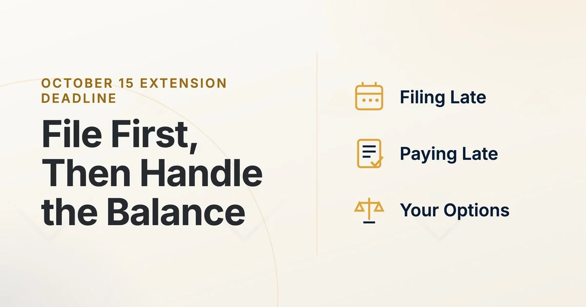 October 15 extension deadline graphic reading "File First, Then Handle the Balance," with three points.